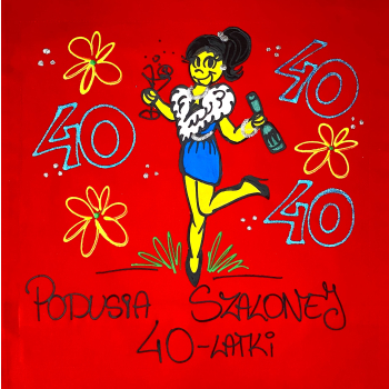 [Db06-40] Poduszka bawełniana Podusia Szalonej 40 latki